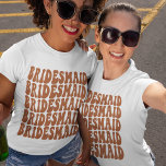 Bridesmaid Terracotta Custom Matching Bridal Party T-Shirt<br><div class="desc">Are you looking for the perfect bachelorette party outfit? Do you want to mix things up a bit and have a fun themed party? Then look no further than our personalised terracotta bridesmaid t-shirts! Our shirts are made to match the bridal party perfectly, so everyone will look great while having...</div>