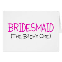 Bridesmaid The Bitchy One