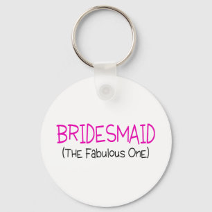 Bridesmaid The Fabulous One Key Ring