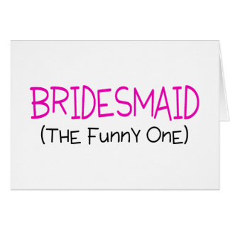 Bridesmaid The Funny One