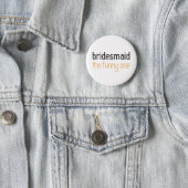 Bridesmaid: The Funny One Button (In Situ)