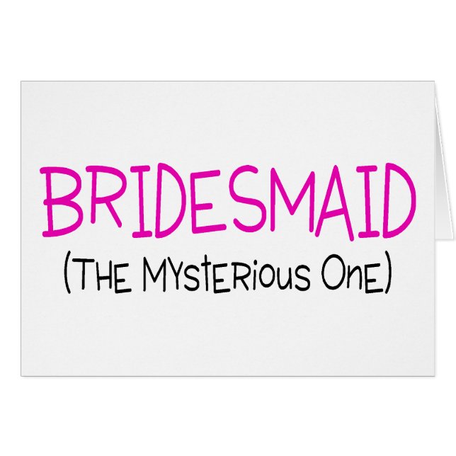 Bridesmaid The Mysterious One (Front Horizontal)