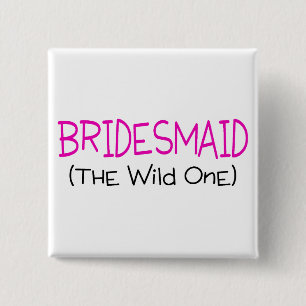 Bridesmaid The Wild One 15 Cm Square Badge