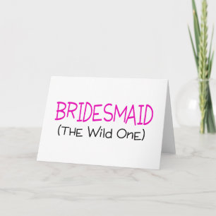 Bridesmaid The Wild One Card