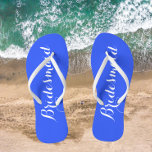 Bridesmaid Trendy Royal Blue Colour Jandals<br><div class="desc">Gift your wedding bridesmaids with these stylish bridesmaid flip flops that are a trendy,  royal blue colour along with white,  stylised script to complement your similar wedding colour scheme. Select foot size along with other options. You may customise your flip flops to change colour to your desire.</div>