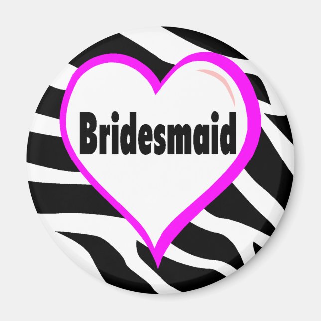 Bridesmaid (Zebra Stripes) Magnet (Front)