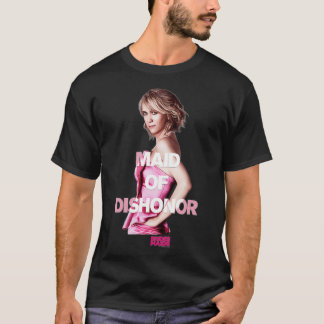 Bridesmaids Annie Maid of Dishonour T-Shirt