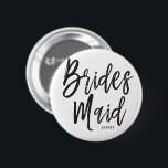 Bridesmaids | Black Script Style Custom Wedding 6 Cm Round Badge<br><div class="desc">A little something for your ultra special Bridesmaids.  Have them happy to stand by your side on your special day of matrimony with this unique personalised name button.

It features the words "Bridesmaid" in an elegant script style text.</div>