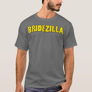 Bridezilla  Funny Bride Wedding Bachelorette  T-Shirt