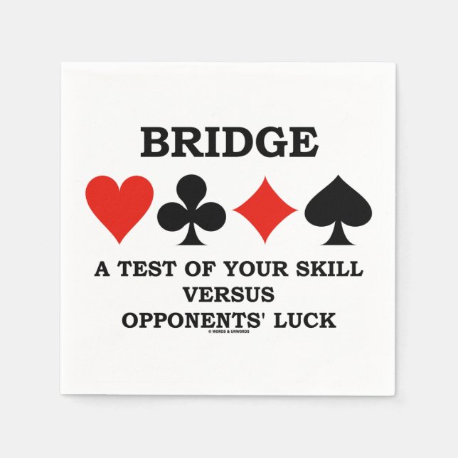Bridge A Test Of Your Skill Vs Opponents' Luck Napkin (Front)