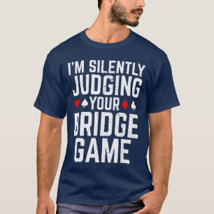 Bridge Art For Men Women Bridge Player Card Game B T-Shirt