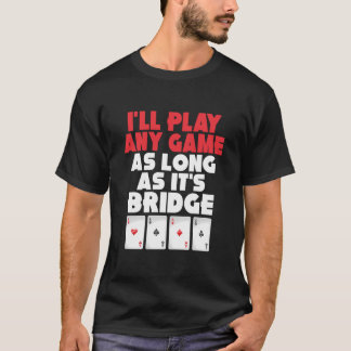 Bridge Card Game Apparel Clothing Outfit T-Shirt