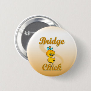 Bridge Chick 6 Cm Round Badge