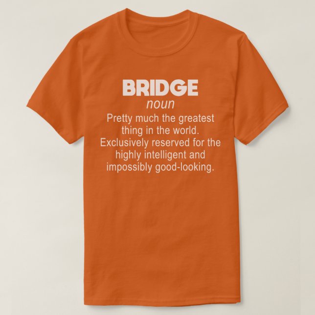 Bridge Definition Bridge Player T-Shirt (Design Front)
