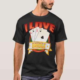 Bridge  I Love Cute Trick Taking Players Gift  T-Shirt