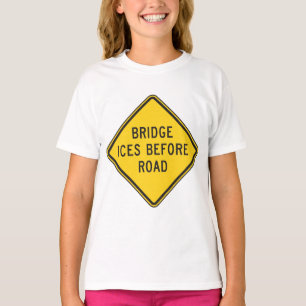 Bridge Ices Before Road Sign Winter Safety  T-Shirt
