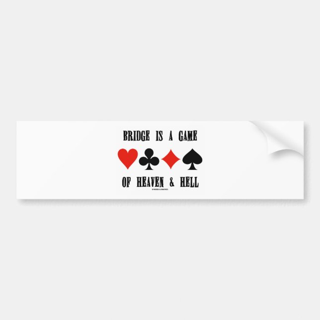 Bridge Is A Game Of Heaven & Hell (Card Suits) Bumper Sticker (Front)