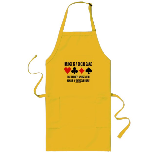 Bridge Is A Social Game Attracts Antisocial People Long Apron (Front)