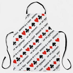 Bridge Is A Test Of My Memory Four Card Suits Apron