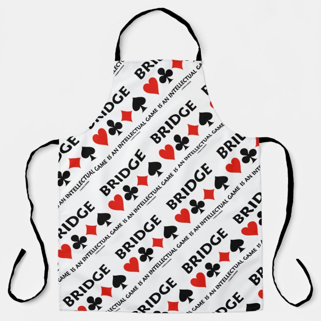 Bridge Is An Intellectual Game Four Card Suits Apron (Front)