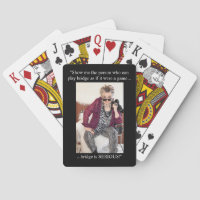 Bridge is not a game, it is SERIOUS!