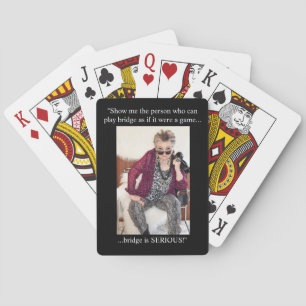 Bridge is not a game, it is SERIOUS! Playing Cards
