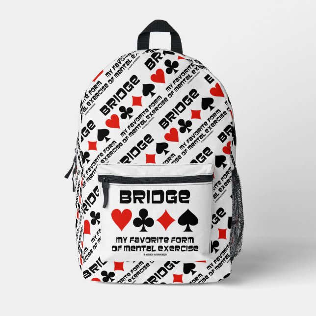 Bridge My Favourite Form Of Mental Exercise 4 Suit Printed Backpack (Front)