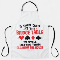 Bridge Player Funny Quote Bad Day At Bridge Table
