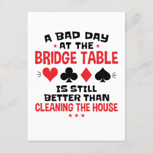 Bridge Player Funny Quote Bad Day At Bridge Table Postcard