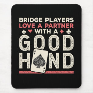 Bridge Player Joke Partner Good Hand Mouse Pad