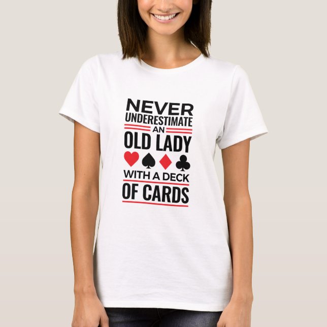 Bridge Player Never Underestimate Old Lady Cards T-Shirt (Front)