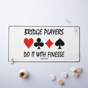 Bridge Players Do It With Finesse Four Card Suits Desk Mat