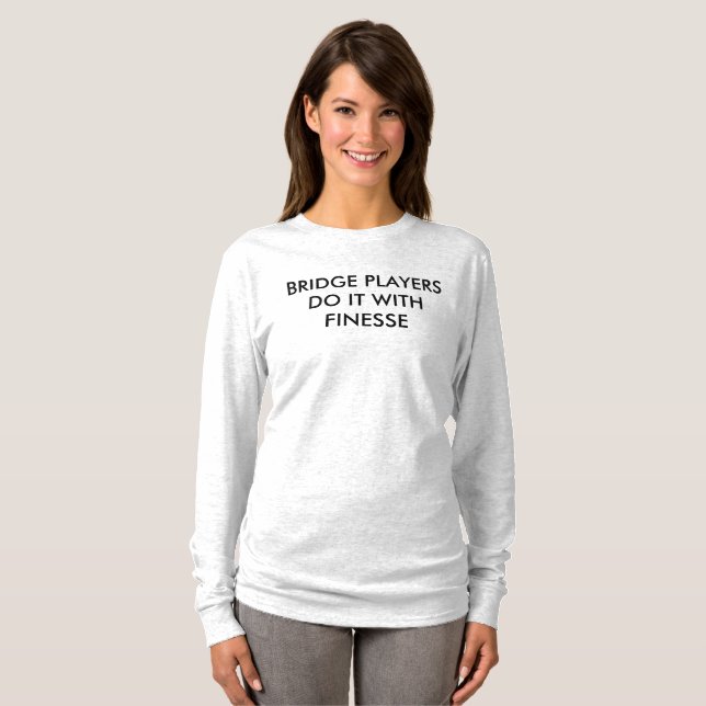 BRIDGE Players Do It with Finesse - Long Sleeve T T-Shirt (Front Full)