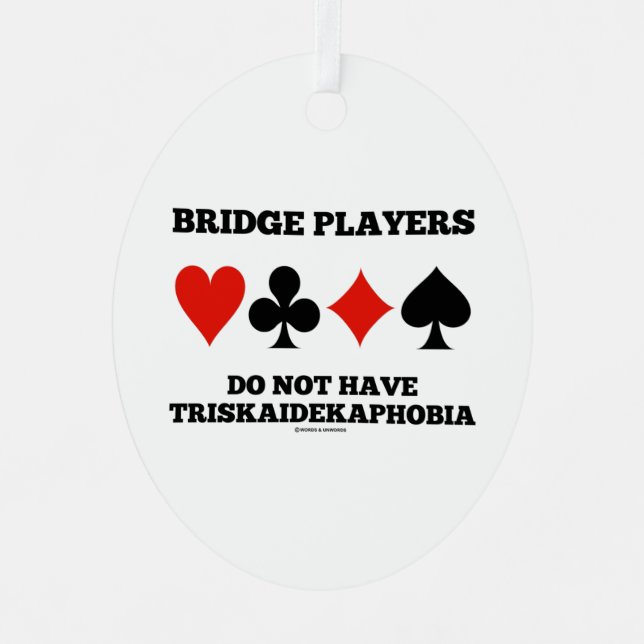 Bridge Players Do Not Have Triskaidekaphobia  Metal Tree Decoration (Front)
