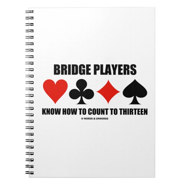 Bridge Players Know How To Count To Thirteen Spiral Notebook (Front)