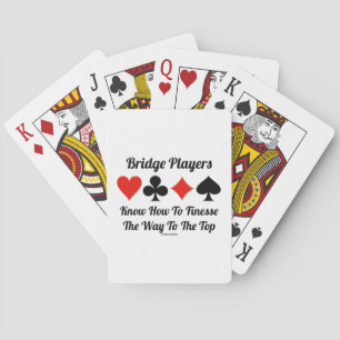 Bridge Players Know How To Finesse The Way To Top Playing Cards