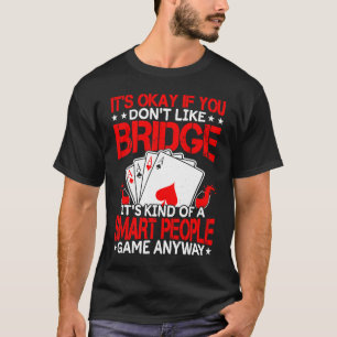 Bridge Smart People Sport Card Game Bridge Players T-Shirt