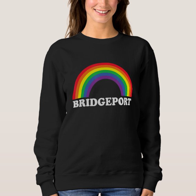 Bridgeport Rainbow LGBTQ Gay Pride Lesbians Queer Sweatshirt (Front)