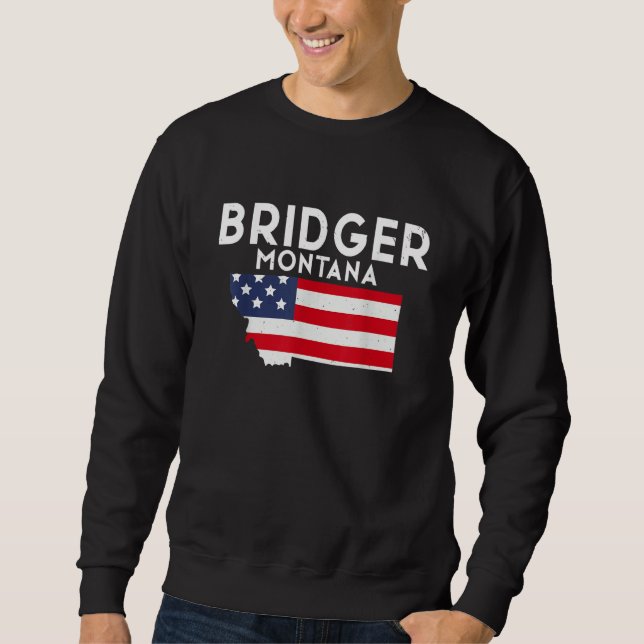 Bridger Montana USA State America Travel Montanan Sweatshirt (Front)