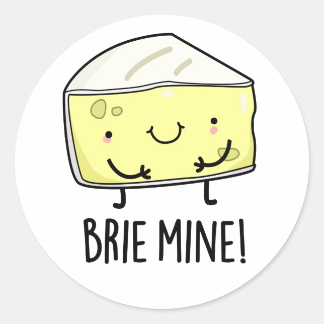 Brie Mine Funny Cheese Pun  Classic Round Sticker (Front)