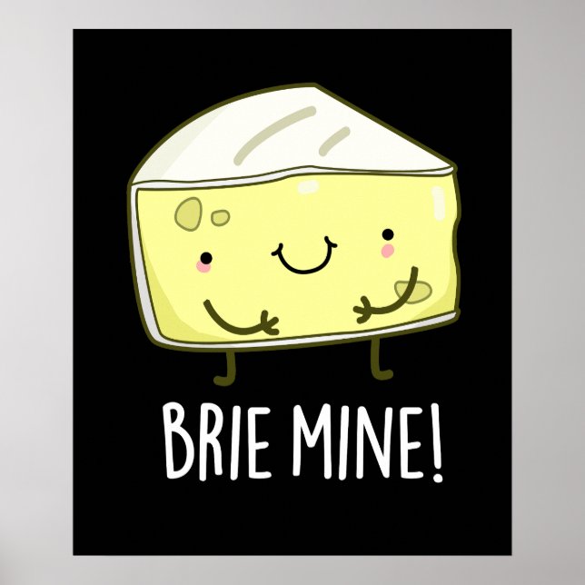 Brie Mine Funny Cheese Pun Dark BG Poster (Front)
