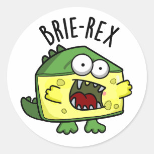 Brie-rex Funny Cheese Pun Classic Round Sticker