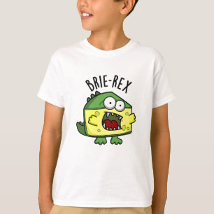 Brie-rex Funny Cheese TRex Pun T-Shirt