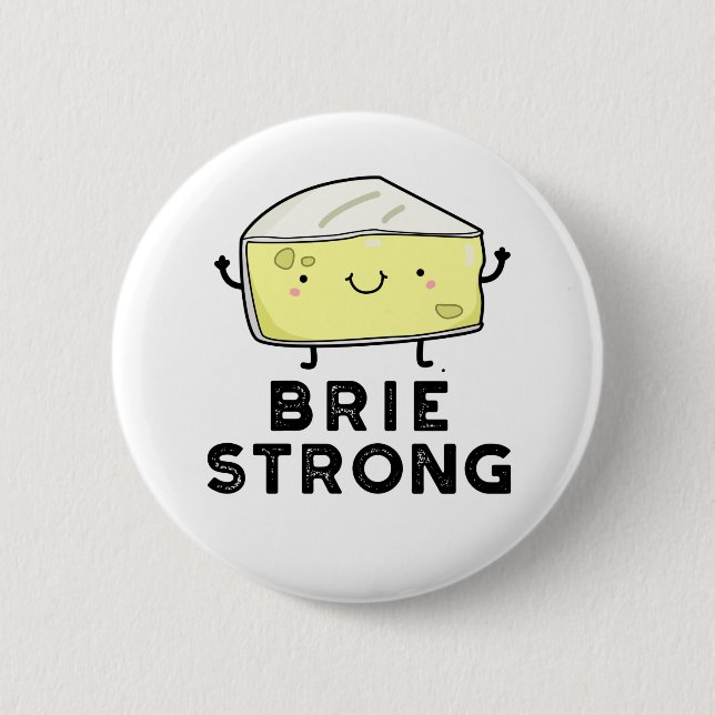 Brie Strong Funny Positive Cheese Pun  6 Cm Round Badge (Front)