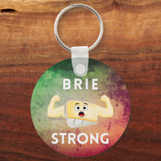 Brie Strong Motivational Food Pun Key Ring
