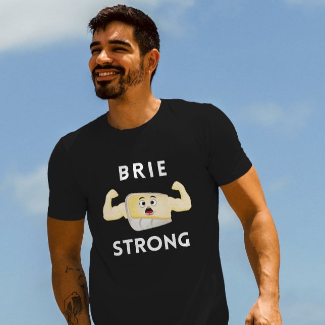 Brie Strong Motivational Food Pun T-Shirt (Creator Uploaded)