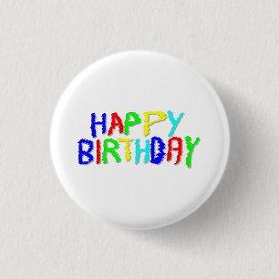 Bright and Colourful. Happy Birthday. 3 Cm Round Badge