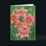 Bright and Cute Pink Lilies Happy Birthday Sister  Card<br><div class="desc">Bright and Cute Pink Lilies Happy Birthday Sister Card.</div>
