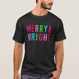 Bright And Merry Christmas Bright Merry Christmas  T-Shirt