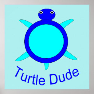 Bright Blue Turtle Dude Poster